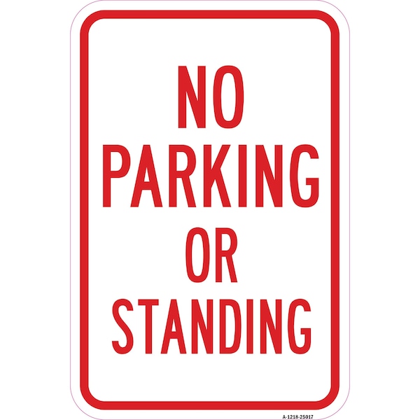 Signmission No Parking Or Standing, Heavy-Gauge Aluminum Rust Proof Parking Sign, 12" x 18", A-1218-25017 A-1218-25017 - main